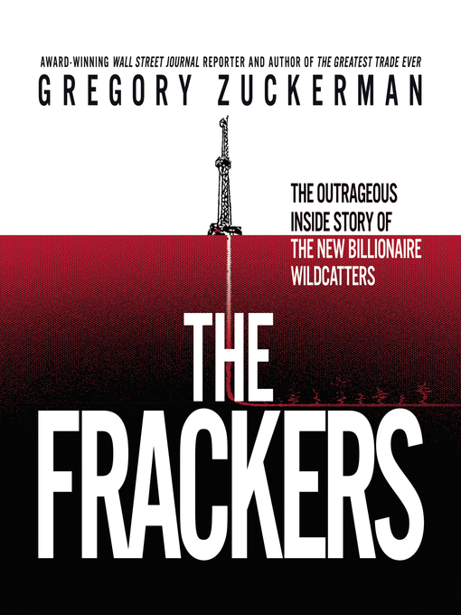 Title details for The Frackers by Gregory Zuckerman - Available
